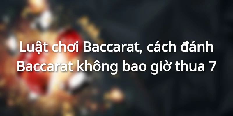 luat-choi-baccarat-truong-hop-rut-them-la-thu-ba