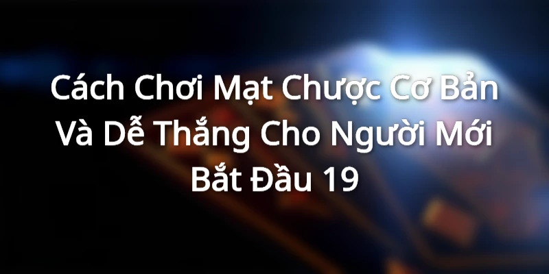Một vài thông tin cần biết về mạt chược