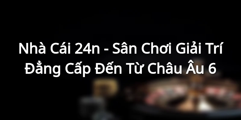 gioi-thieu-nha-cai-24n